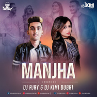 Manjha (Remix) - DJ AJAY &amp; DJ KIMI DUBAI by DJ AJAY