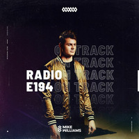 Mike Williams - On Track 194 by EDM Livesets, Dj Mixes & Radio Shows