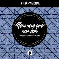Wilson Simonal - Nem vem que não tem (Vinicius Nape, Edinho Chagas Rmx)**FREE DOWN** by Edinho Chagas