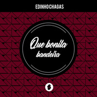 Edinho Chagas - Que Bonita Bandera (Original Mix)**FREE DOWN** by Edinho Chagas