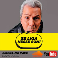 Edinho Chagas - Sikera na Rave (Original Mix)[HS RECORDS] **FREE DOWN** by Edinho Chagas