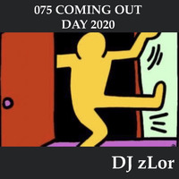 075 Coming Out Day 2020 - DJ zLor - October 11, 2020 by DJ zLor (Loren)