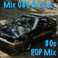 080 80s Pop FULL Mix - DJ zLor - 2020-10-27 by DJ zLor (Loren)