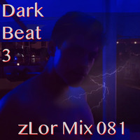 081 Dark Beat 3 - DJ zLor - 2020-10-30 by DJ zLor (Loren)