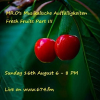 MR.O's Musikalische Auffälligkeiten Fresh Fruit Pt. III by The Artist known as...MR.O