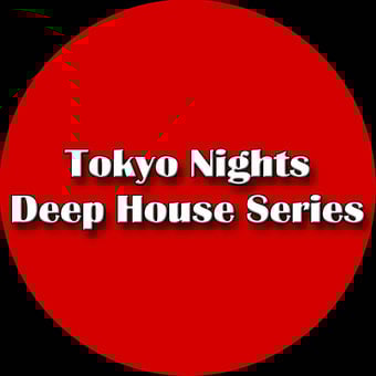 Tokyo Nights Deep House Series