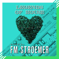 FM STROEMER - Legends Of House Volume 32 - mixed by FM STROEMER | www.fmstroemer.de by Marcel Strömer | FM STROEMER