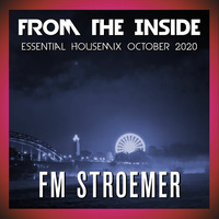 FM STROEMER - From The Inside Essential Housemix October 2020 | www.fmstroemer.de by Marcel Strömer | FM STROEMER