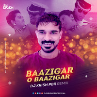 BAAZIGAR O BAAZIGAR - DJ KRISH PBR - REMIX by DJ KRISH PBR