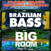 Planet Dance Mixshow Broadcast 634 Brazilian Bass - Big Room by Planet Dance Mixshow Broadcast