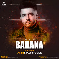 Akull - Bahana (Remix) - Amitmashhouse by Amitmashhouse