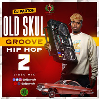 DJ PARTOH OLD SKUL GROOVE HIP HOP MIXX VOL. 2 2K20 by Dj Partoh