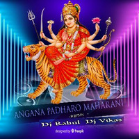 Angana Padharo Maharani-Remix-Dj Rahul XDj Vikas by Dj Rahul Kota Rajasthan