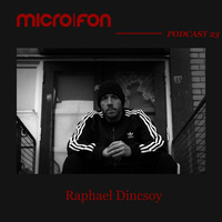 micro.fon podcast #23 Raphael Dincsoy by DJ Emerson