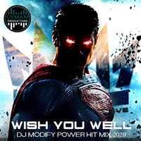 Wish You Well [Multigenre Power Mix] BY by DJ Modify by MIXES Y MEGAMIXES