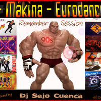 + Mákina - Eurodance (Remember Session) by Dj Sejo Cuenca by MIXES Y MEGAMIXES