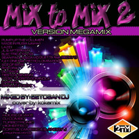 MIX TO MIX 2  mixed by BETOSAN DJ by MIXES Y MEGAMIXES