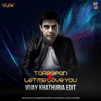 Tareefan X Let Me Love You (Vijay Khathuria Edit) by Vijay Khathuria