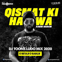 Qismat Ki Hawa Kabhi Naram_O Betaji O Babuji (DJ Toons LUDO Mix 2020) by djtoonsofficial