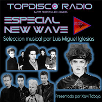 Music Play Especial New Wave by Luis Miguel Iglesias by Topdisco Radio