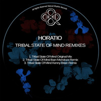 HORATIO - TRIBAL STATE OF MIND INCL KENNY BRIAN & IBAN MENDOZA REMIXES
