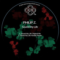 Philip Z - Saved My Life Incl Horatio Remix