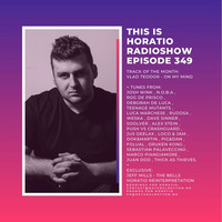 THIS IS HORATIO RADIOSHOW EPISODE 349 by HORATIOOFFICIAL
