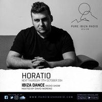 HORATIO @ IBIZA DANCE PURE IBIZA RADIO AUDIO by HORATIOOFFICIAL