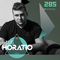 THIS IS HORATIO 285 Live From OUTSIDE ROMANIA by HORATIOOFFICIAL
