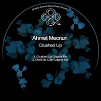 Ahmet Mecnun - Crushed Up (Original Mix) by HORATIOOFFICIAL