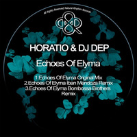 Horatio, Dj Dep - Echoes Of Elyma (Bombossa Brothers Remix) by HORATIOOFFICIAL