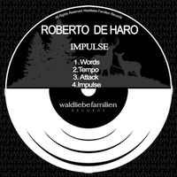 Roberto De Haro - Impulse () by HORATIOOFFICIAL