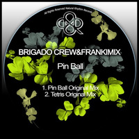 Brigado Crew, Frankimix - Pin Ball (Original Mix) by HORATIOOFFICIAL