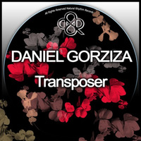 Daniel Gorziza - Transposer (Original Mix) by HORATIOOFFICIAL