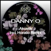 Danny O - Akustik (Horatio Remix) by HORATIOOFFICIAL