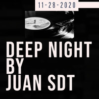 Juan SDT@Deep Night 11-28-2020 by Juan SDT