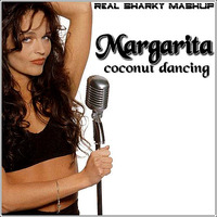 Margarita - coconut dancing (RealSharky Mashup) by Real Sharky