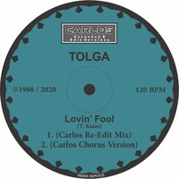 Tolga - Lovin' Fool (Carlos Re-Edit Mix) by Carlos ReEdit's & Bootlegs