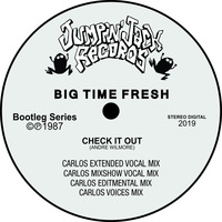 Big Time Fresh - Check It Out (Carlos Voices Mix) by Carlos ReEdit's & Bootlegs
