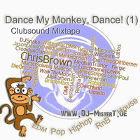 Dance My Monkey, Dance! (1) [Mainfloor Club Mixtape] by MisterT
