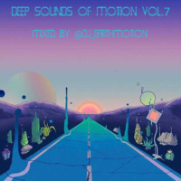 Deep Sounds Of Motion Vol.7 Mixed By @DJ_EarthMotion by DJ_EarthMotion