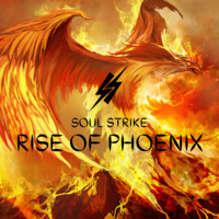 Soul Strike - Rise of Phoenix by Soul Strike