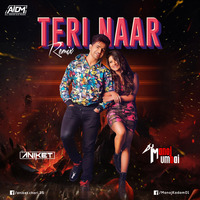 TERE NAAR (REMIX) - DJ ANIKET X DJ MANOJ MUMBAI by Aniket Chari