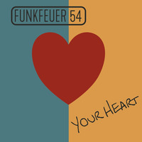Funkfeuer 54 - Your Heart by Funkfeuer 54