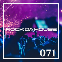 Dog Rock presents Rock Da House 071 by Dog Rock