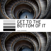 Get To The Bottom Of It (EDM POP) by Louie Showers