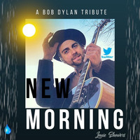 New Morning (Bob Dylan Cover) by Louie Showers