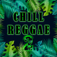 Chill Reggae By Dany &amp; Boston (Vol. 02) by Deejay Dany