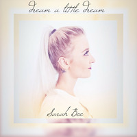 dream a little dream - Sarah Bee by Sarah Bee
