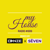 My House Radio #009 (Danze Ft Sëven) by Danze